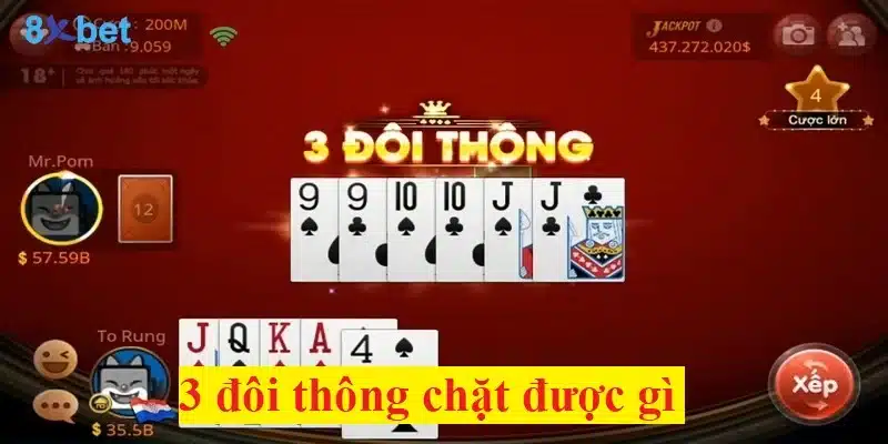 3 đôi thông chặt được gì? Lưu ý khi chơi bộ 3 đôi thông hiệu quả 