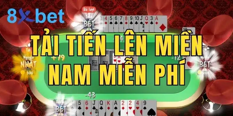 Hướng dẫn tải Tiến Lên Miền Nam miễn phí 100%